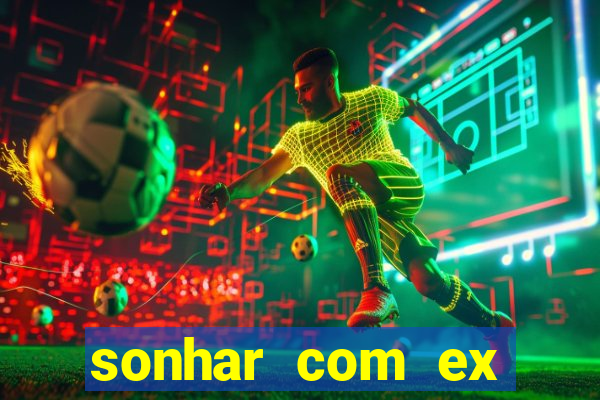 sonhar com ex namorado no jogo do bicho